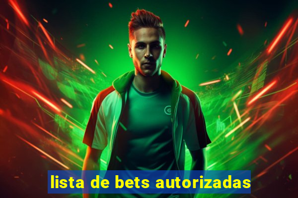 lista de bets autorizadas